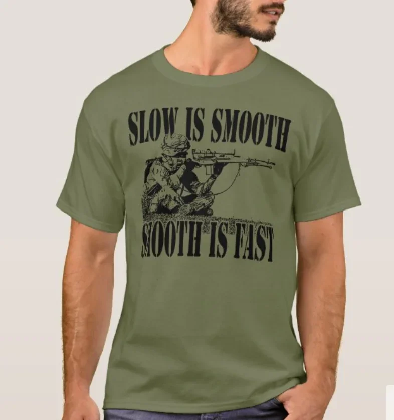 Slow Is Smooth, Smooth Is Fast. Sniper Gear T-Shirt. Summer Cotton Short Sleeve O-Neck Mens T Shirt New S-3XL