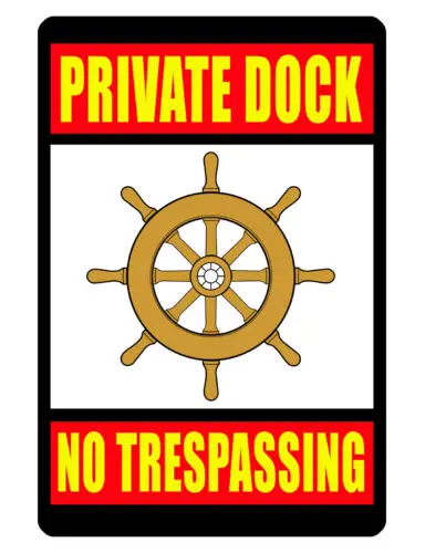 PRIVATE DOCK Sign SHIPS WHEEL NO TRESPASSING SIGN QUALITY NO RUST ALUMINUM P#466