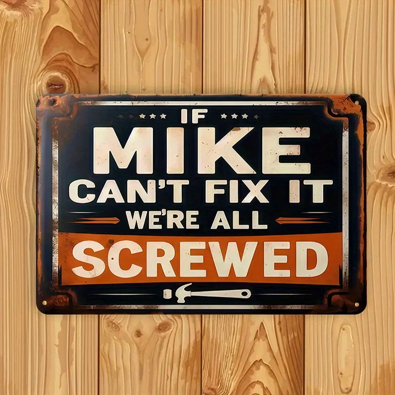 لافتة قصدير "إذا لم تستطيع مايك إصلاحها، نحن جميعا المسمار" - لوحة فنية جدارية مضحكة مع رسم مفتاح ربط، ورشة عمل، لافتة معدنية عتيقة #6