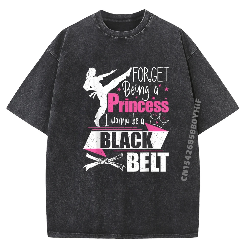 

Forget Being A Princess I Wanna Be A Black Belt Karate Men's T-Shirts Natural Clothes Letter Washed Shirt
