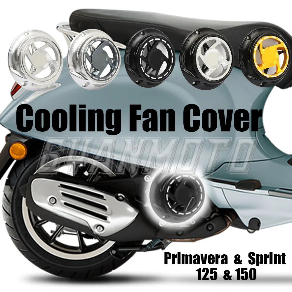 

New Rotating Cooling Fan Cover For Vespa Sprint Primavera 150 125 Sprint150 Primavera125 Motorcycle Accessories Engine Fan Cover