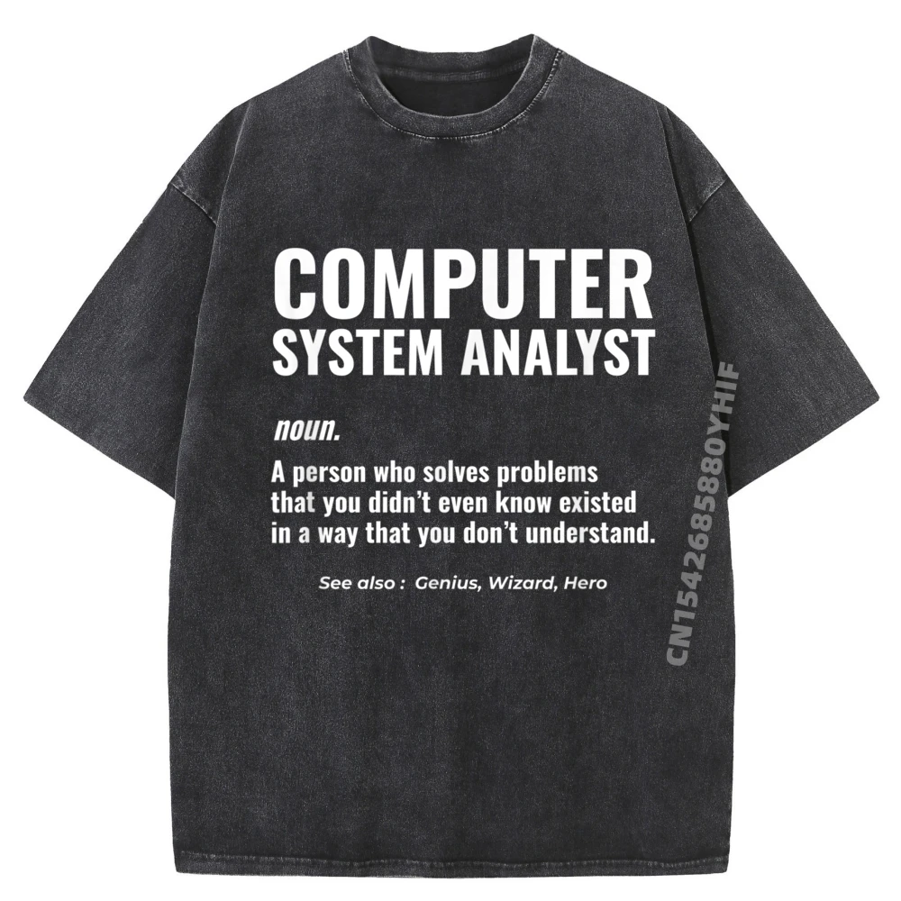 

Computer System Analyst Problem Solver Geek Street Wear T Shirt Oversize Man Retro Washed Tops & Tees Big Size Clothes