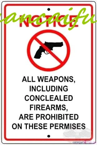 Letrero de estaño Placa de advertencia de letrero de calle Lata de metal Todas las armas que incluyen armas de fuego ocultas están prohibidas en estos problemas Decoración Wa
