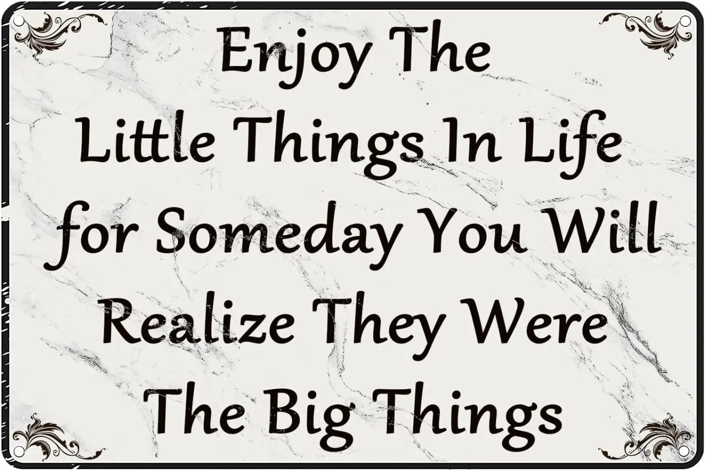 Office Metal Tin Sign Motivational Wall Art Decor Enjoy the Little Things in Life for Someday You Will Realize They Were th sign