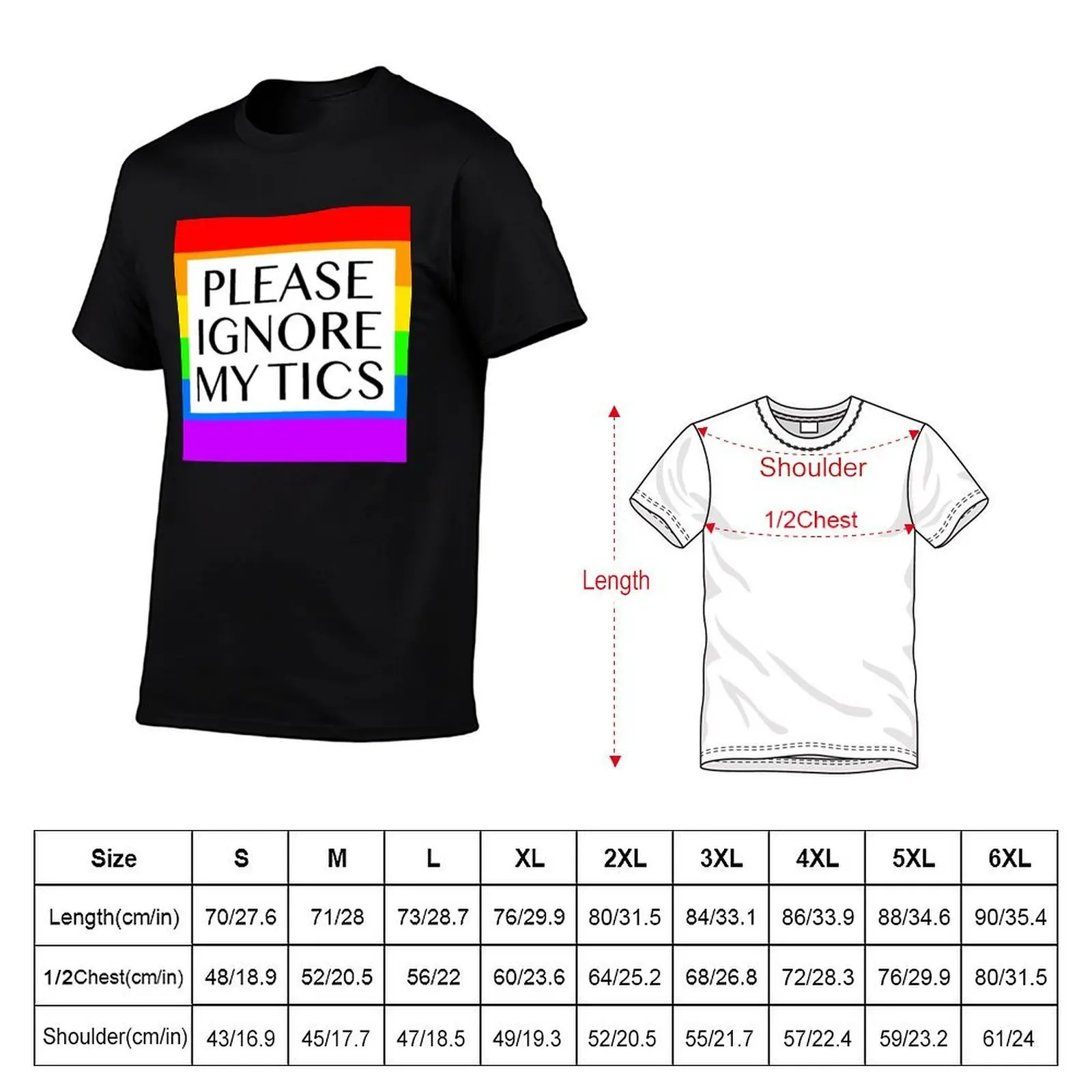 Please ignore my tics (Rainbow) T-Shirt men t shirt cotton 100% t shirt men 100% cotton luxury brand anime tshirt T-shirt