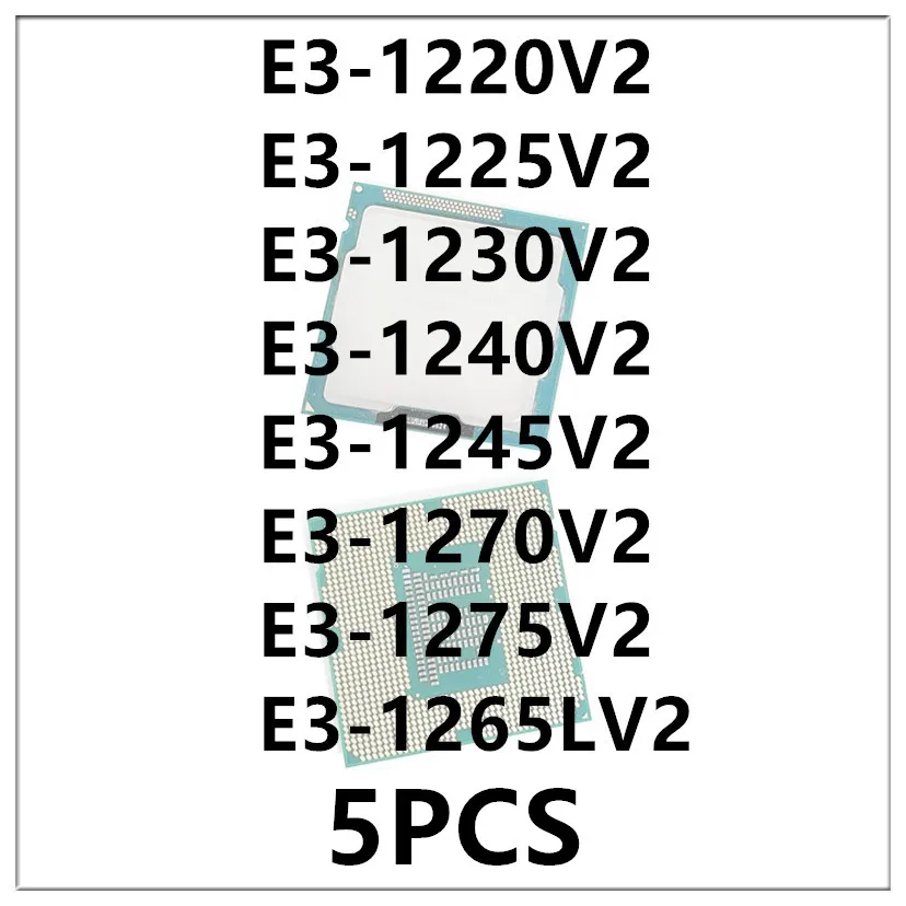 5PCS E3-1220V2 E3-1225V2 E3-1230V2 E3-1240V2 E3-1245V2 E3-1270V2 E3-1265LV2