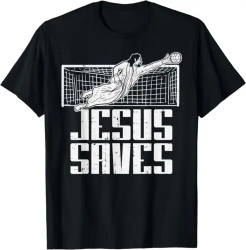 NEW LIMITED Jesus Saves Soccer Football Christian Goalie Goalkeeper T-Shirt