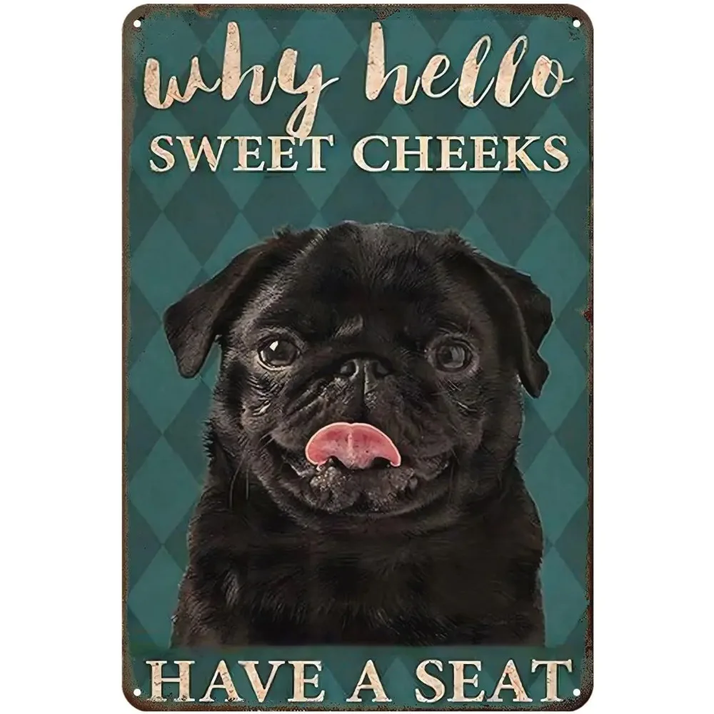 Metal Decorations for Living Room Why Hello Sweet Cheeks Black Pug Metal Sign Dog Metal Sign Vintage Home Decor Rustic Aluminum