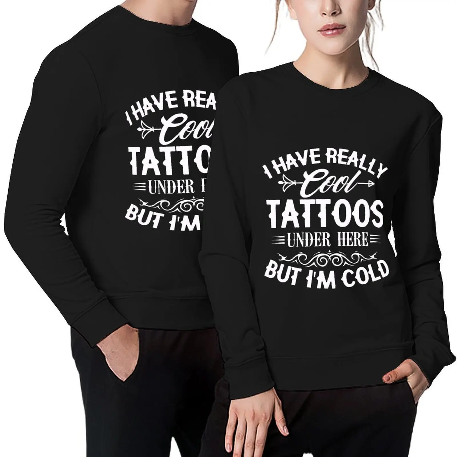 

I Have Really Cool Tattoos Under Here But I'm Cold Funny Shirt Pullover japanese style aesthetic clothing sweatshirts men