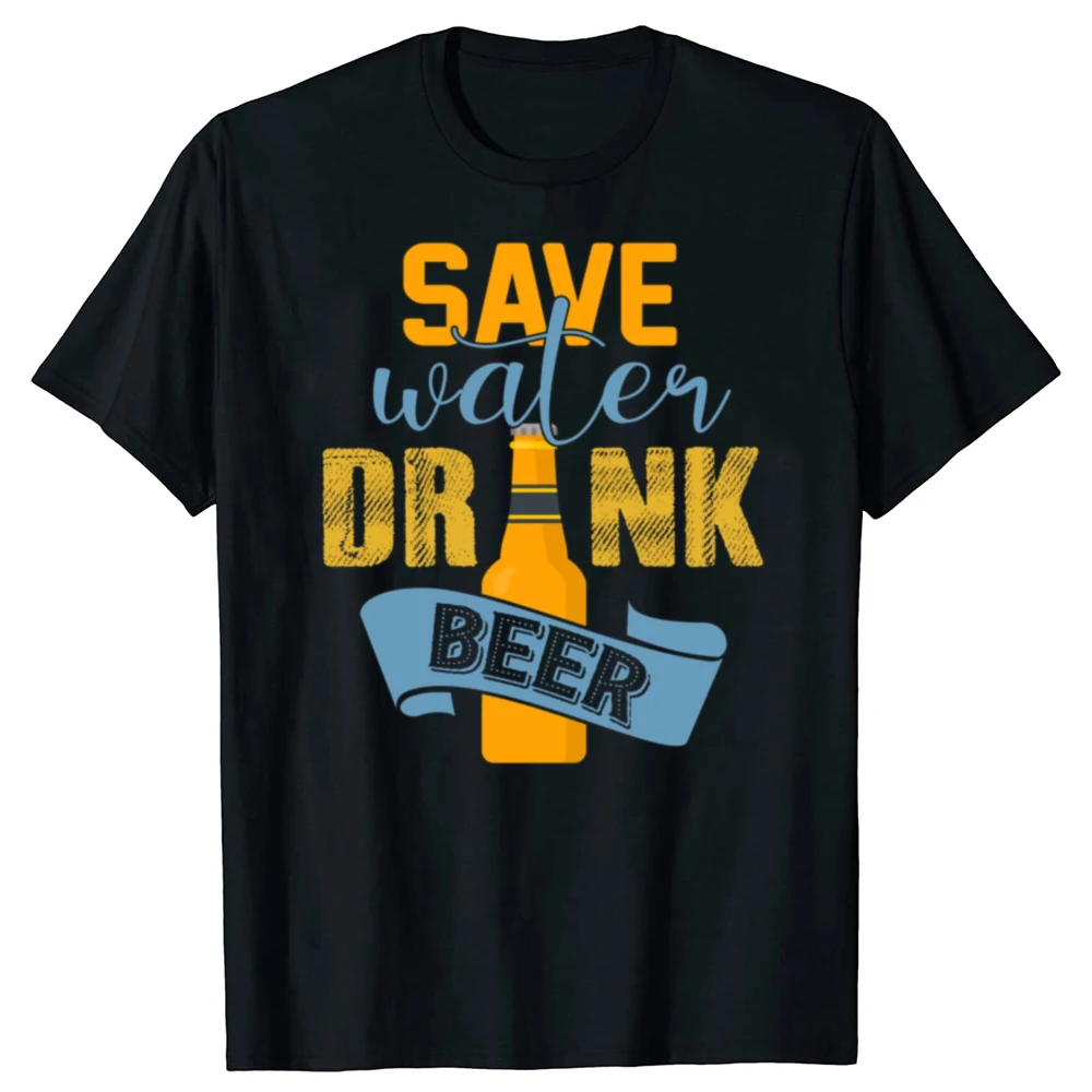 

Funny Save Water Drink Beer Graphic T-shirts Men Women's Fashion Casual Tshirt 100% Cotton Loose Oversized T Shirt
