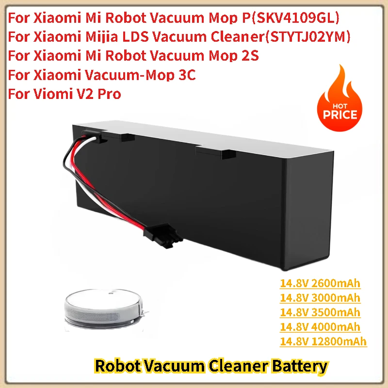 

Battery 14.8V 12800mAh for Xiaomi VIOMI V2 Pro ,Vacuum-Mop 3C/2S/MoP P(SKV4109GL)/Cleaner(STYTJ02YM) Robot Vacuum Cleaner