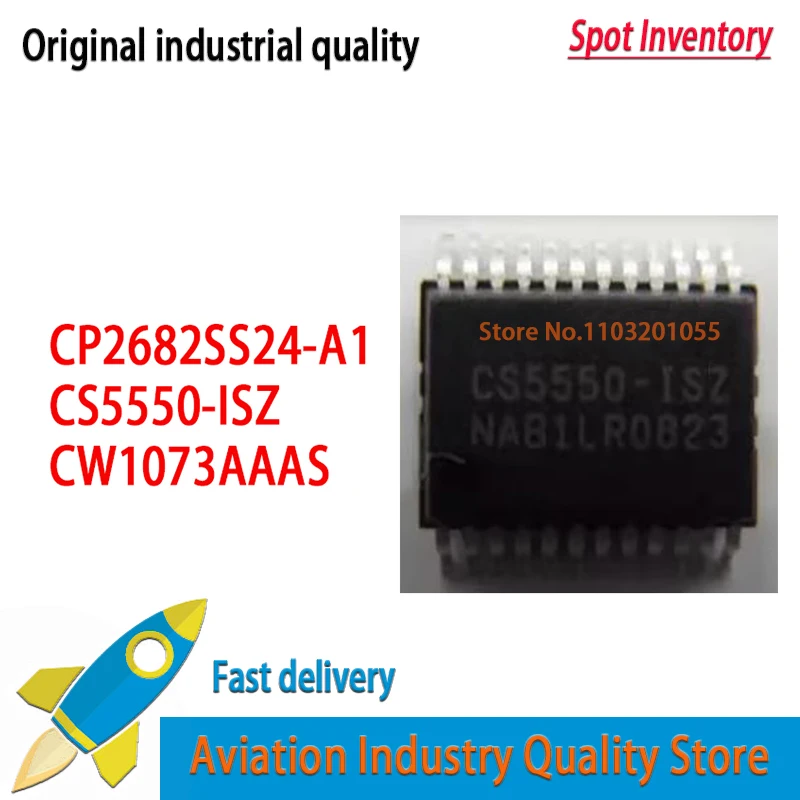 5~10pcs/lot  CP2682SS24-A1 CP2682SS24 T2682 SSOP-24 CS5550-ISZ CS5550 CW1073 CW1073AAAS  CW1073A Brand new in stock