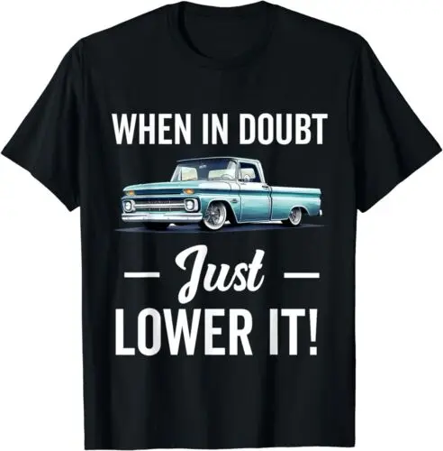 When In Doubt Just Lower It Trucks Lowrider Pickups Mini T-Shirt