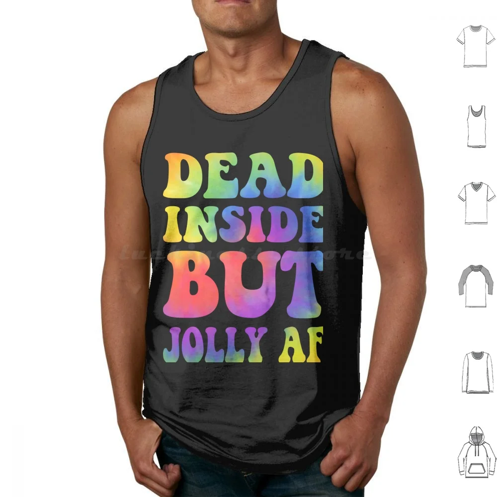 Dead Inside But Jolly Tank Tops Print Cotton