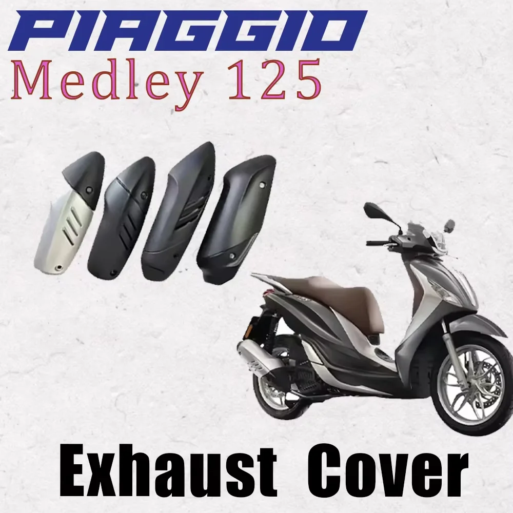 

New Fit Piaggio Medley 125 Medley125 Motorcycle Accessories Exhaust Pipe Cover Cowl Set Fit For Piaggio Medley 125 Medley125