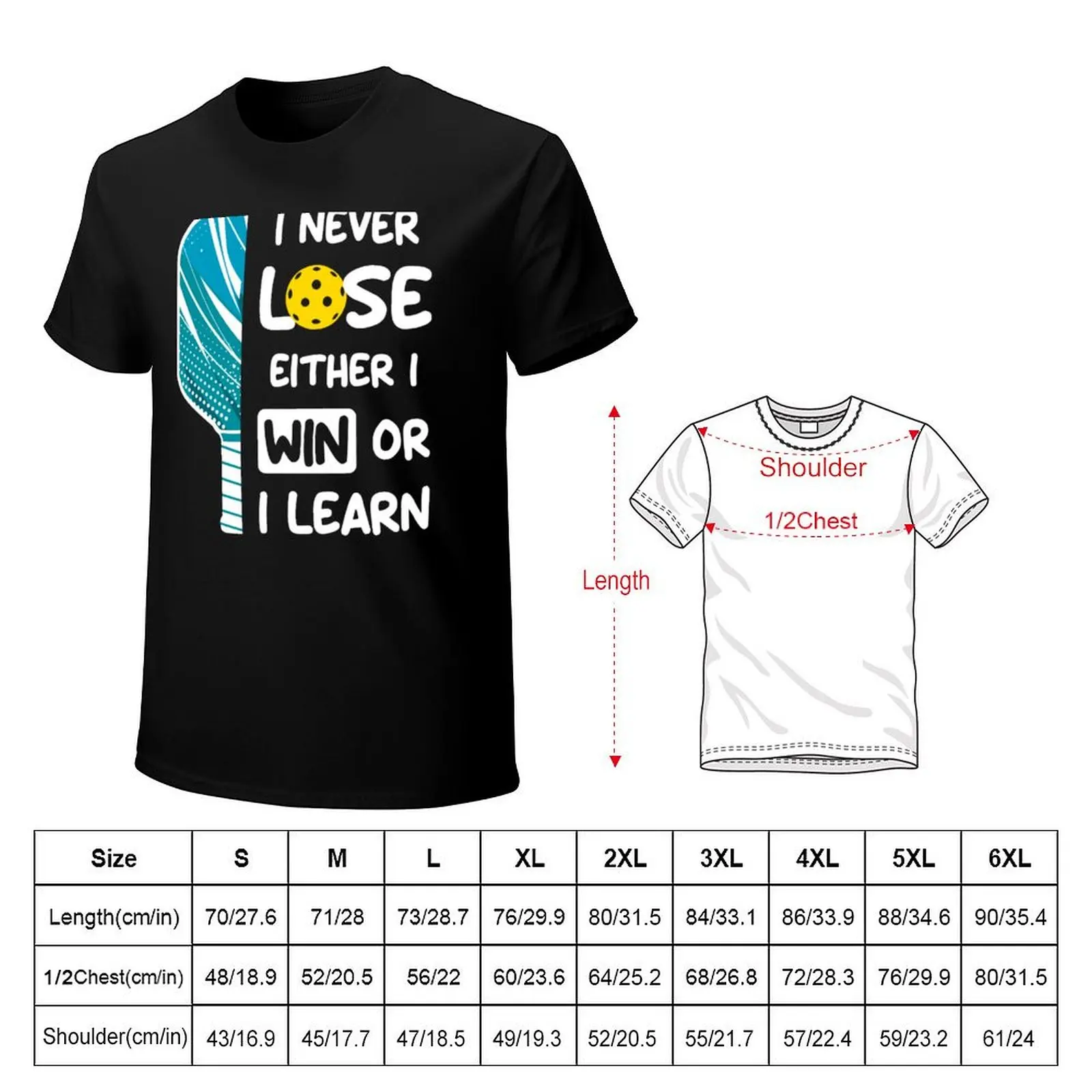 I Never Lose I Either Win or Learn Pickleball Humor Funny Pickleballer Outfit T-Shirt Breathable Travel T-Shirt