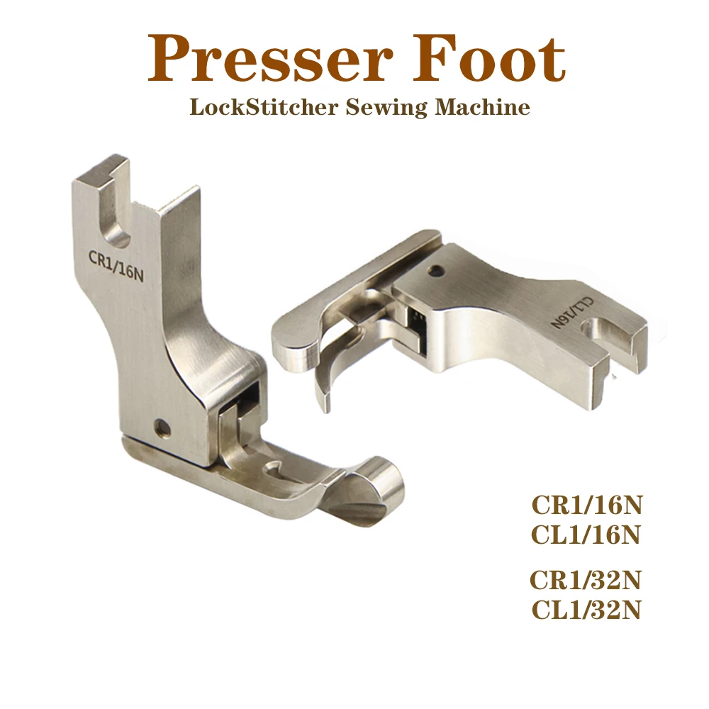 Lockstitch Sewing Machine Original High Quality All Steel Presser Foot CR1/16N CL1/16N CR1/32N CL1/32N