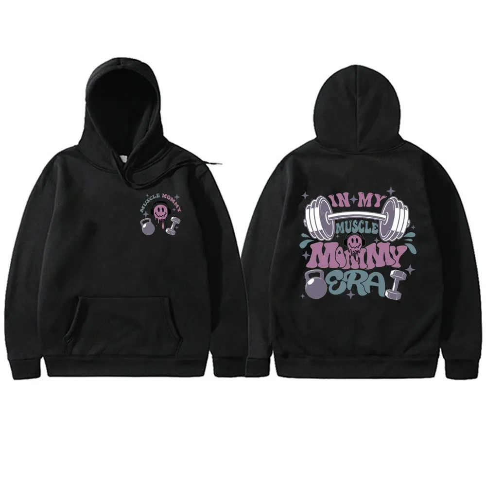 

In My Muscle Mommy Era Graphic Hoodie Unisex Aesthetic Oversized Sweatshirt Men Women's Clothing Fitness Gym Pump Cover Hoodies