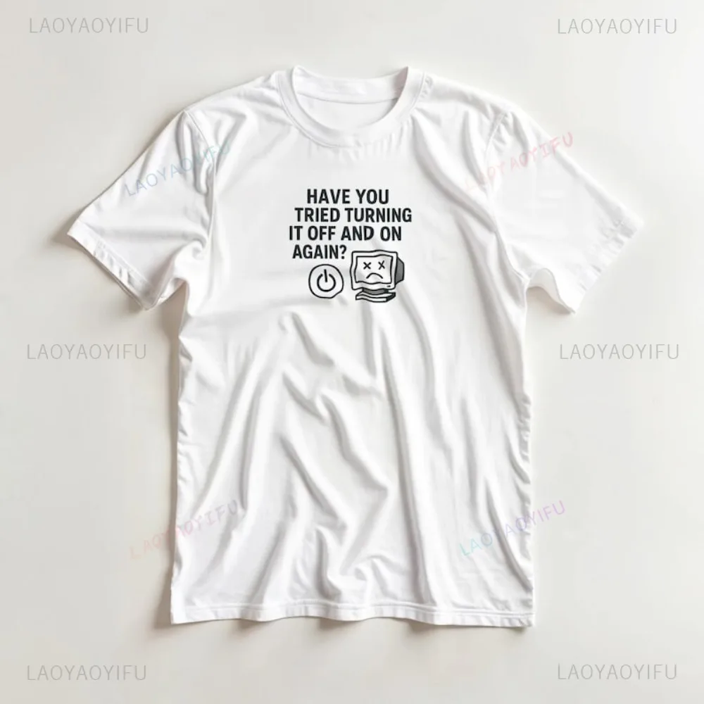 Funny IT Support T-Shirt Have You Tried Turning It Off? Humor Computer Programmer ITengineer Tshirt Cotton Short Sleeve T Shirt