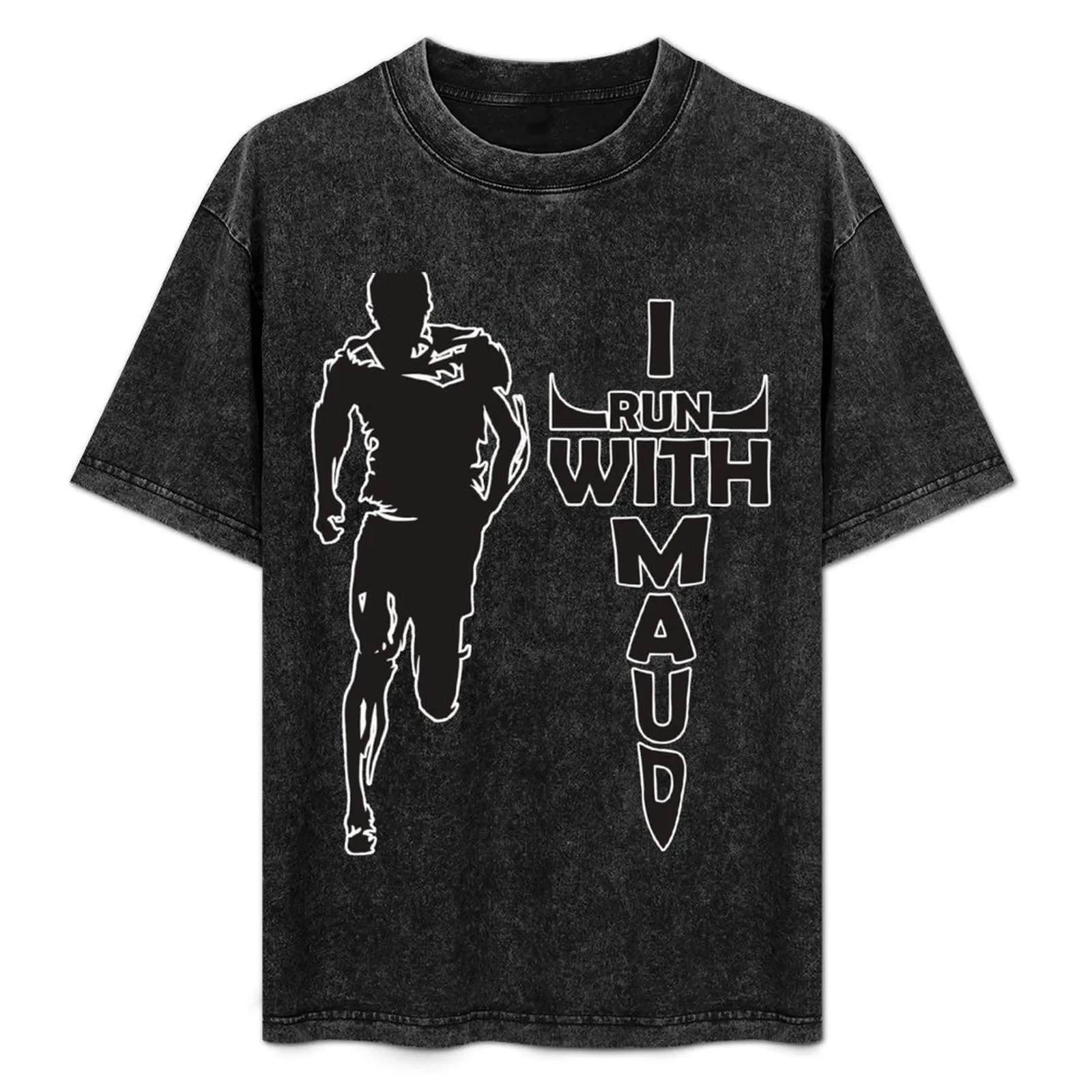 i run with maud T-Shirt affliction shirts boys whites graphic t shirts Men's t-shirt