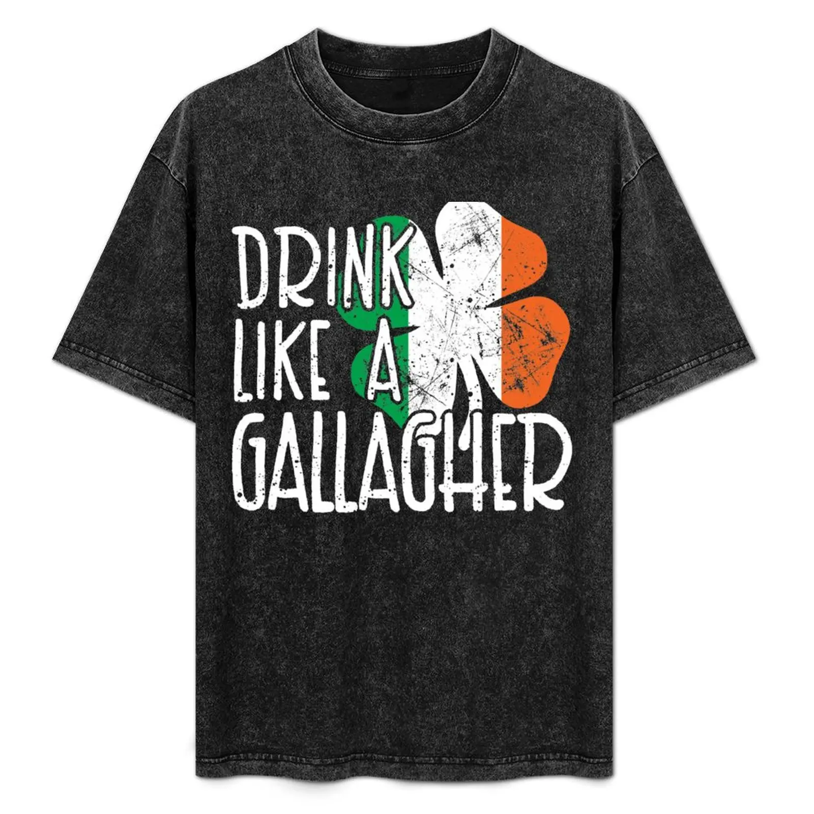 

Drink Like A Gallagher T Shirt Funny Irish Ireland Tee Gifts T-Shirt cotton t shirt man T-Shirt