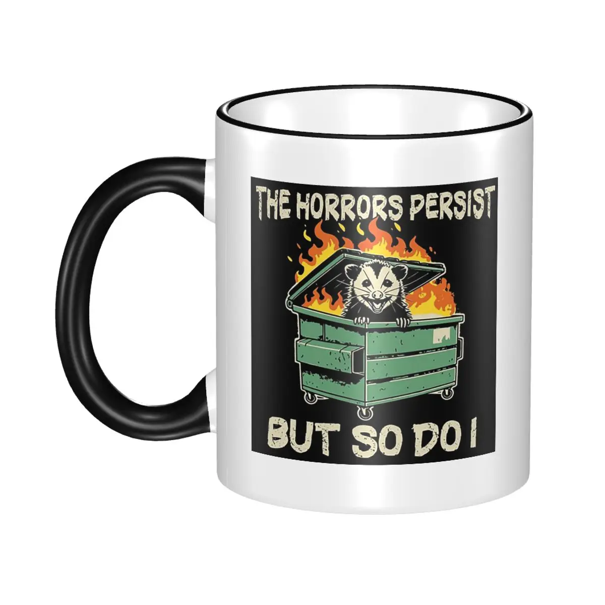 Les Horreurs Persistent, Mais Moi Aussi - Tasse à Possum Amusante - Tasses à Café en Céramique - Tasses à Thé - Tasse à Lait - Articles de Boisson - Cadeau pour Femme et Homme