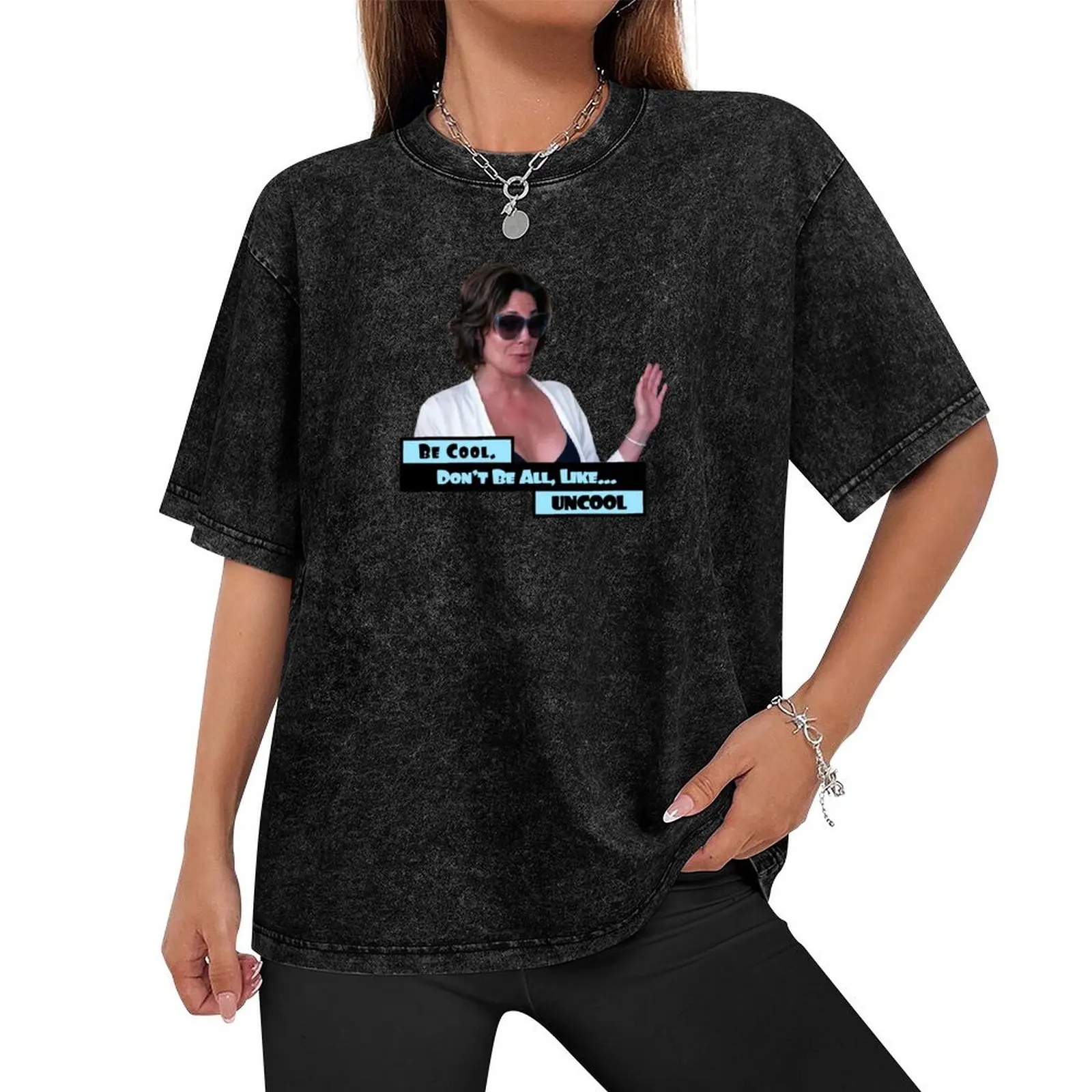 Luann de Lesseps - RHONY - Don't Be Uncool T-Shirt plain man clothes funny shirt cotton mens plain t shirts