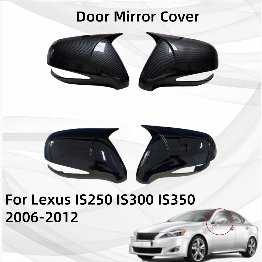

Cars Accessories Shiny Black Carbon Fiber Door Mirror Cover For Lexus IS250 IS300 IS350 2006 2007 2008 2009 2010 2011 2012