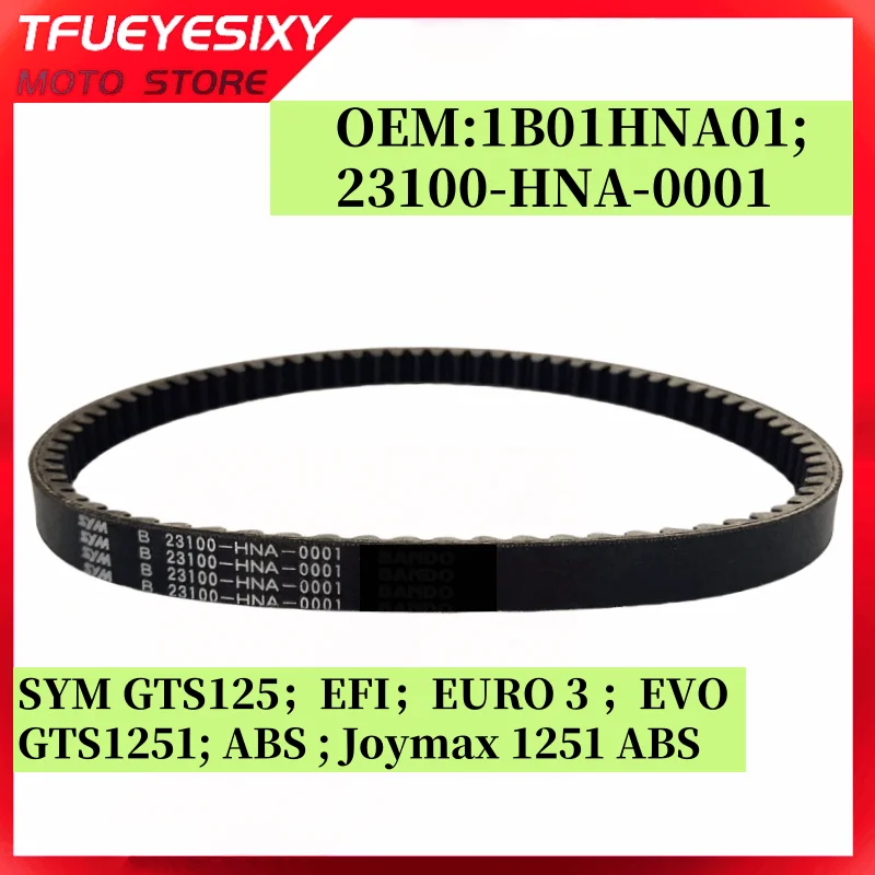 

TFUEYESIXY 23100-HNA-0001(0000) Motorcycle Belts Transmission Belt For SYM GTS125 EFI EURO 3 GTS125i ABS GTS125 EVO Joymax 125i