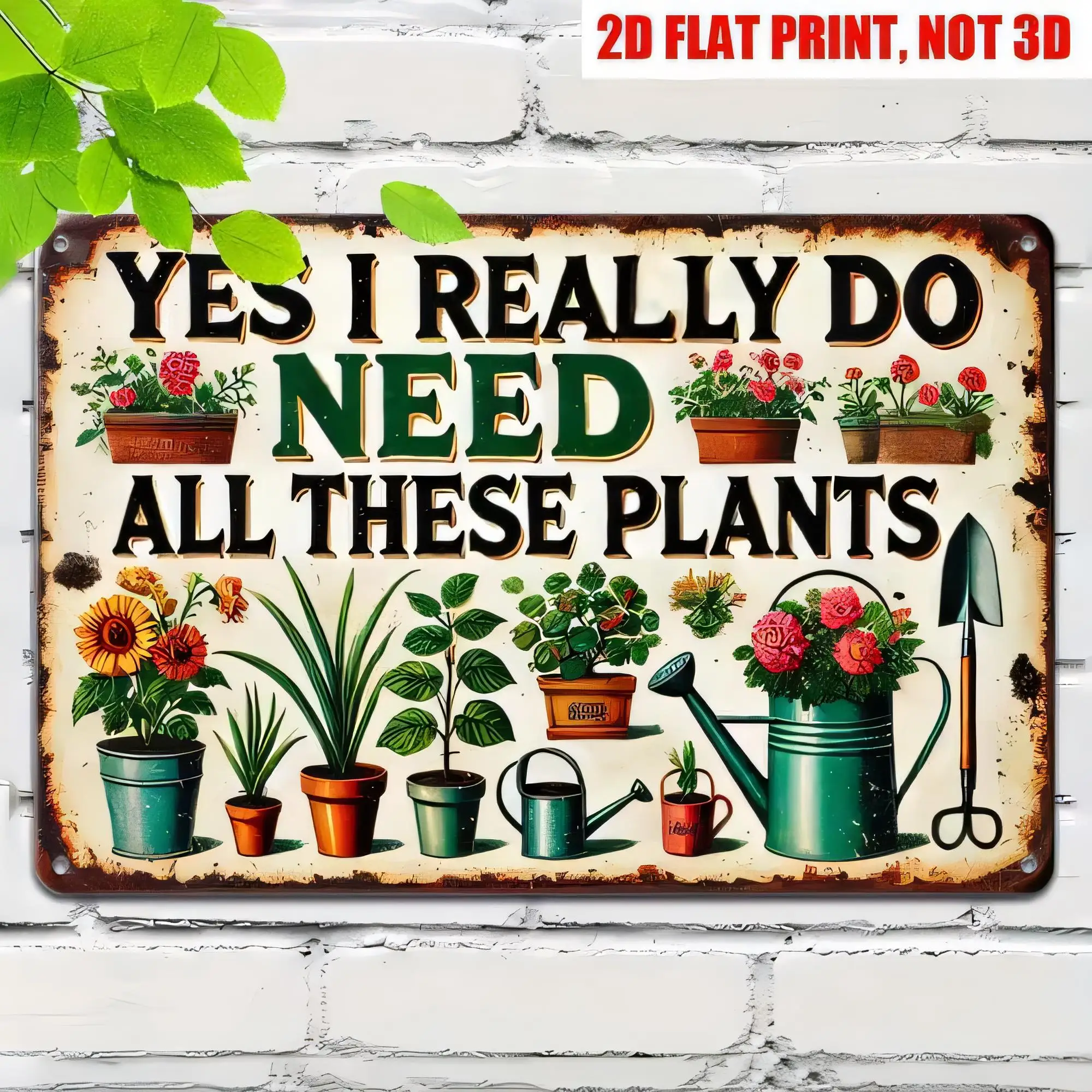 Tin Sign Wall Decor “YES I REALLY DO NEED ALL THESE PLANTS”  Print Metal Garden Flower Pots Quote Plaque for Patio Backyard Indo
