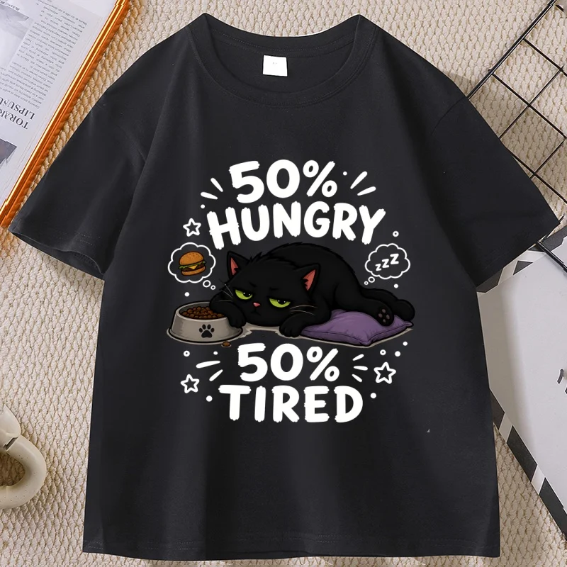 Funny Hungry Tired Cat Printed Tshirt Cotton Short Sleeve Casual Round Neck T Shirt Streetwear Breathable Humor Summer T-shirt