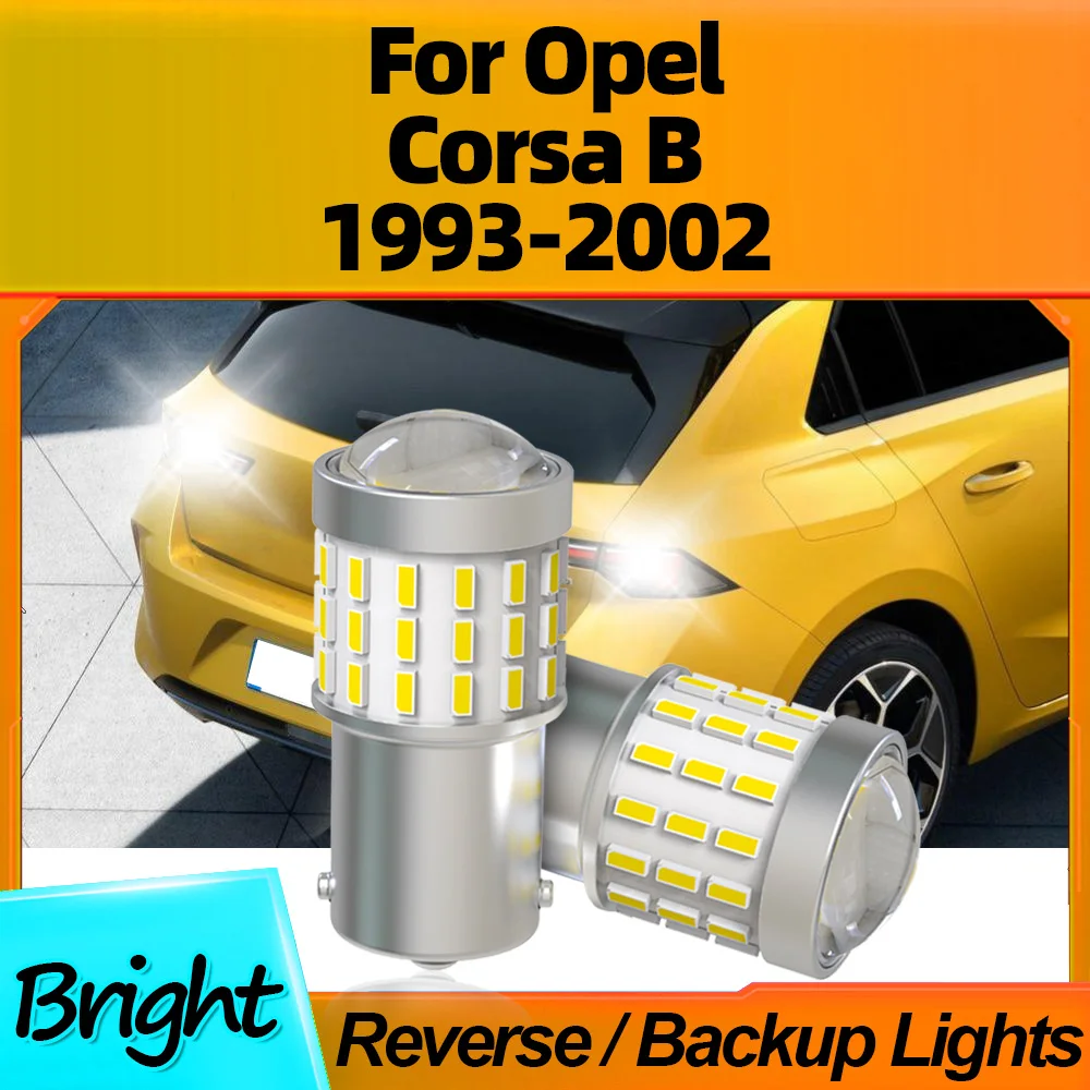 

2PCS LED Car Reverse Lamps Lights P21W BA15S 1156 12V 360LM For Opel Corsa B 1993 1994 1995 1996 1997 1998 1999 2000 2001 2002