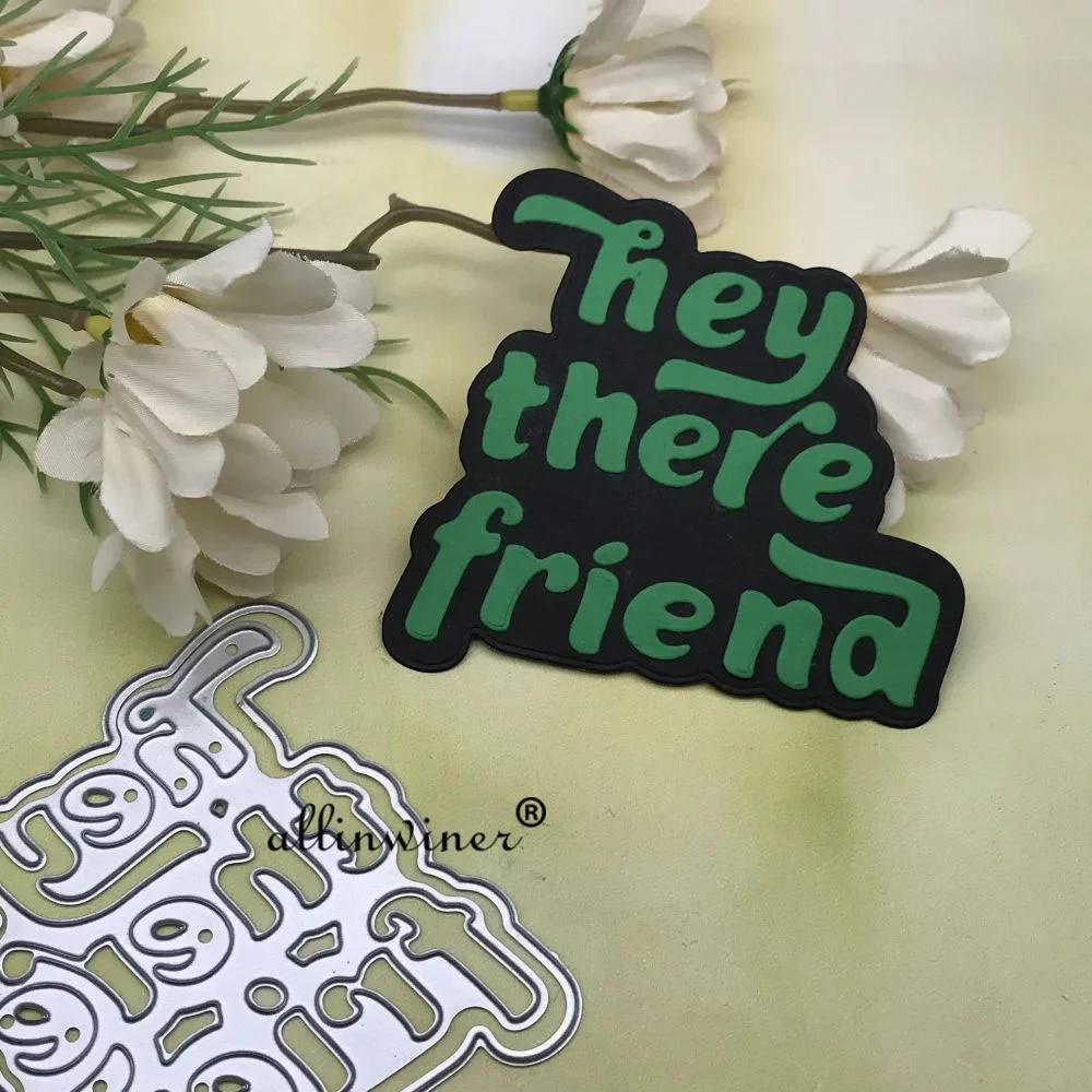 

Hey There Friend Word Metal Cutting Dies Stencils Die Cut for DIY Scrapbooking Album Paper Card Embossing