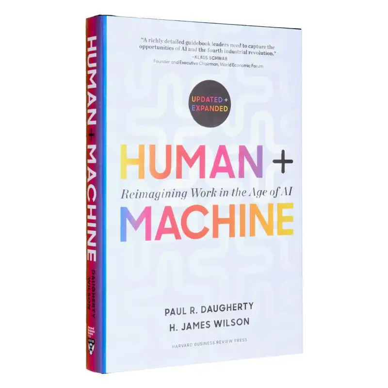 

Обновленная и расширенная человеческая машина, воспроизводительная работа в возрасте искусственного интеллекта, пересмотренная Paul R Daugherty H James Wilson 9781647827205