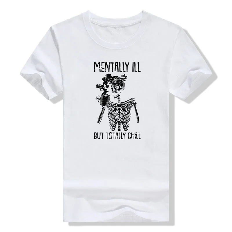 Mentally Ill But Totally Chill Halloween Costume Skeleton T-Shirt Gifts Coffee Lover Drunk Tee Tops Skull Print Graphic Outfits