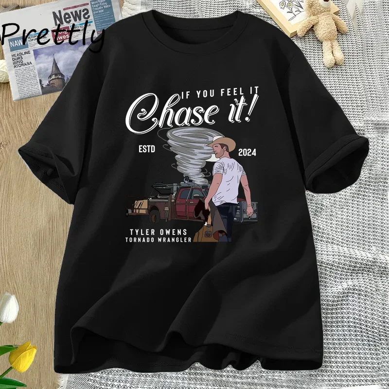 If You Feel It Chase It T-shirt Women Men Tyler Owens Cowboy T Shirt Casual Cotton Short Sleeve Tshirt Women's Clothing