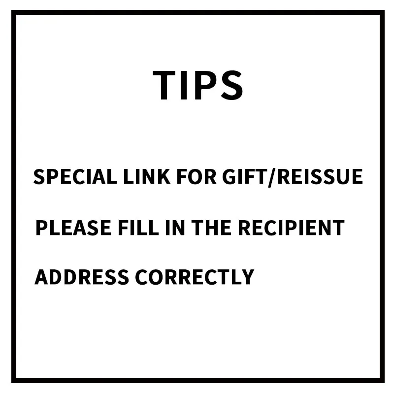 Special Link For Gift/Reissue Please Fill In The Recipient  Address Correctly