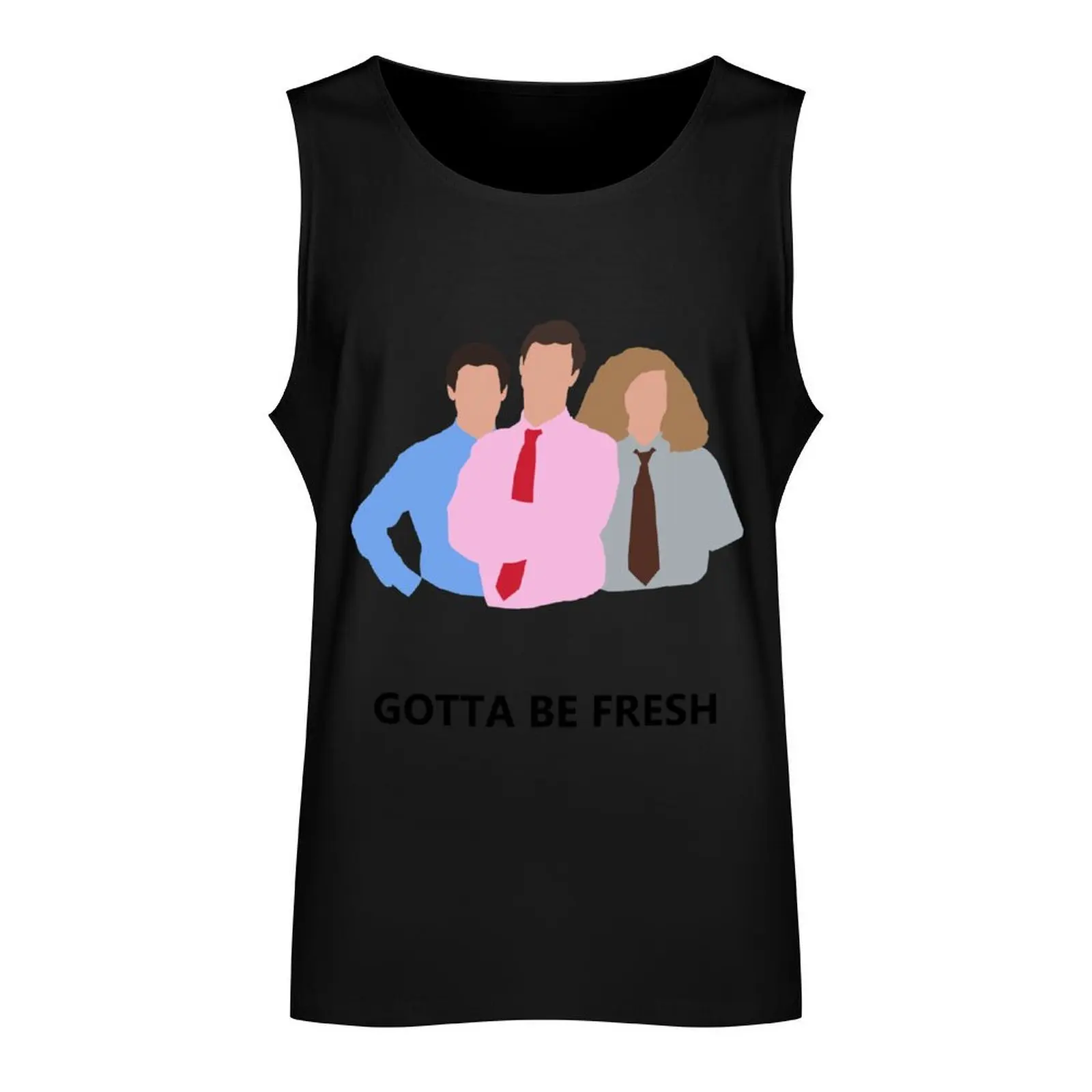 Workaholics - Gotta Be Fresh Tank Top Men's t shirt Bodybuilding clothing man Sleeveless top running shirt underwear