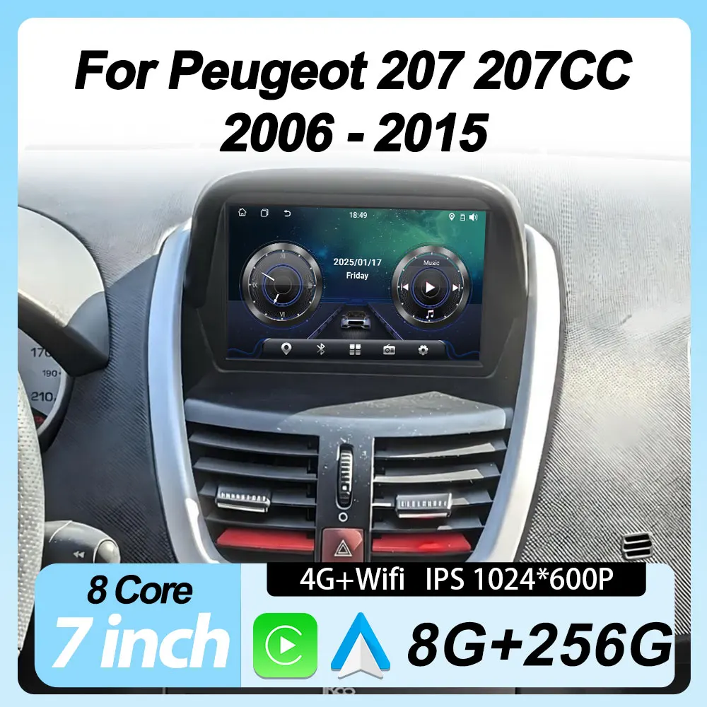 

Автомобильный мультимедийный видеоплеер для Peugeot 207 207CC 2006-2015 8-ядерный автоматический автомобильный радиоприемник Carplay Android Auto с 7-дюймовым экраном BT