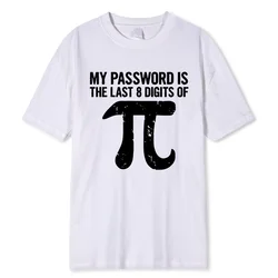 Men's t-Shirt 100% Cotton Math Equations Print Funny Men t Shirt Fashion Oversized Tshirt My Password Is The Last Digits Of Pi