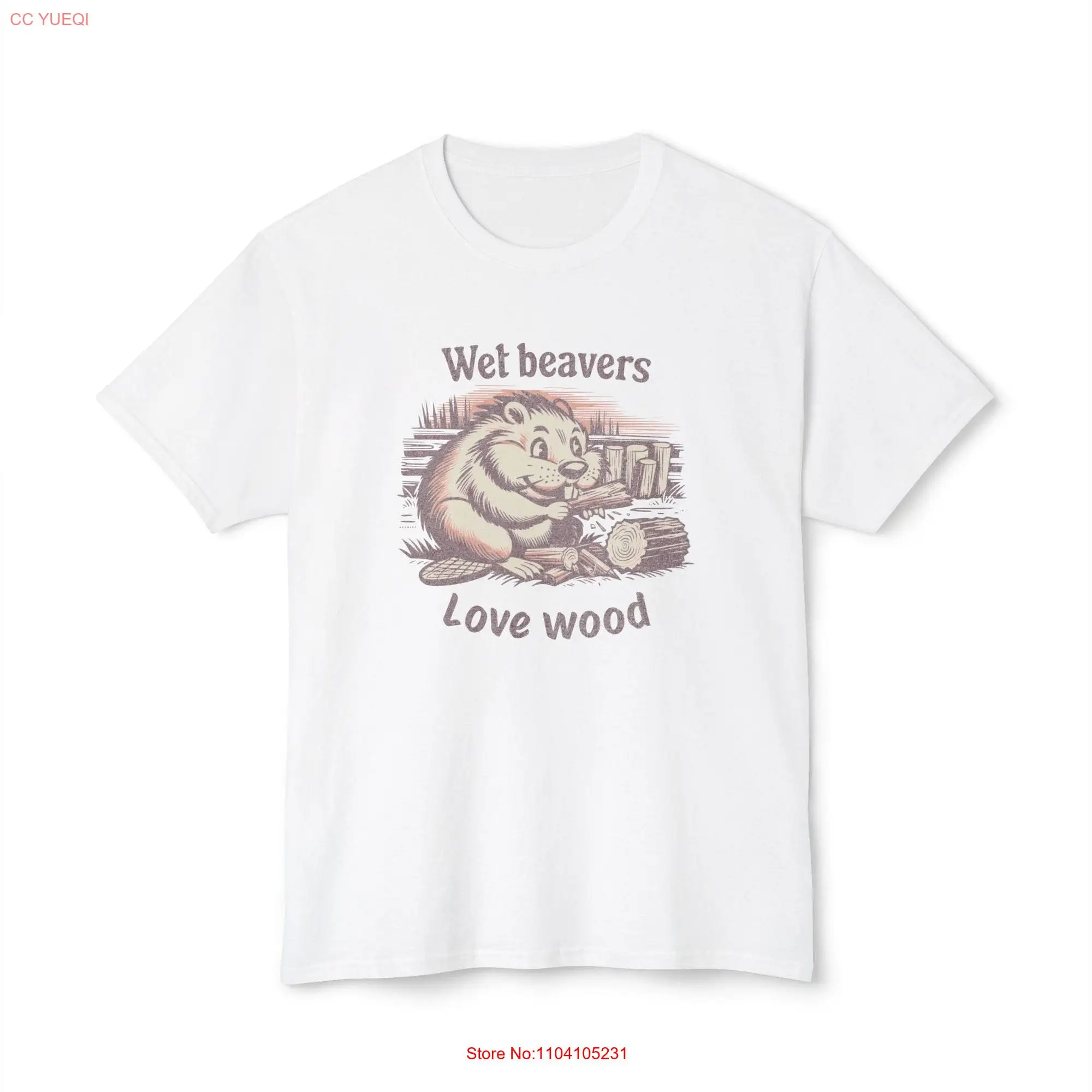 Sustainable sourced T Shirt wet beavers love wood funny beaver HD Cotton long or short sleeves