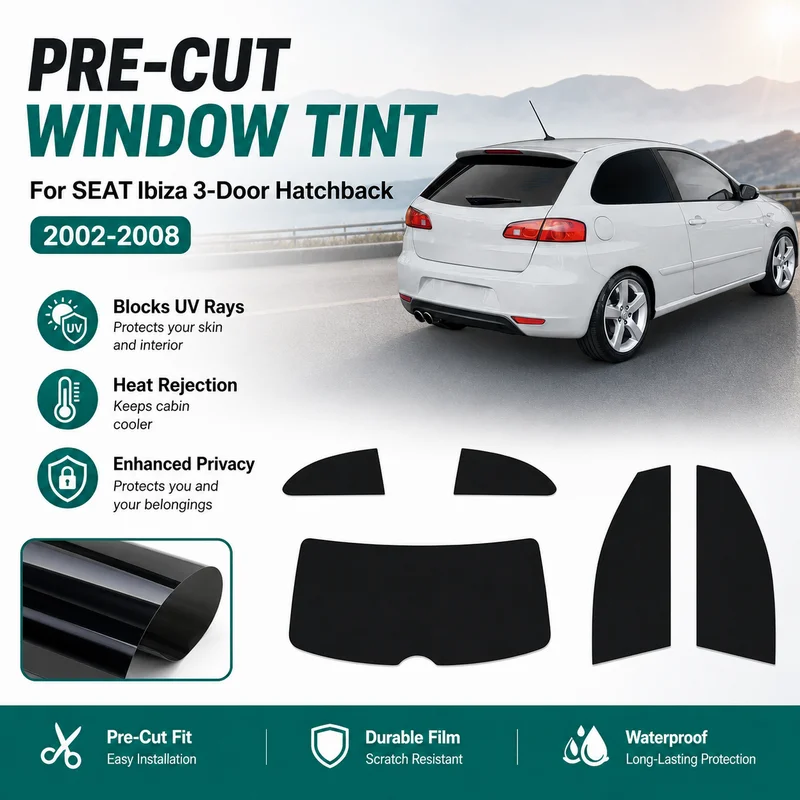 Premium Pre-Cut Window Tint For SEAT Ibiza 3-Door Hatchback 2002-2008 Durable UV Heat Rejection Privacy Film Waterproof