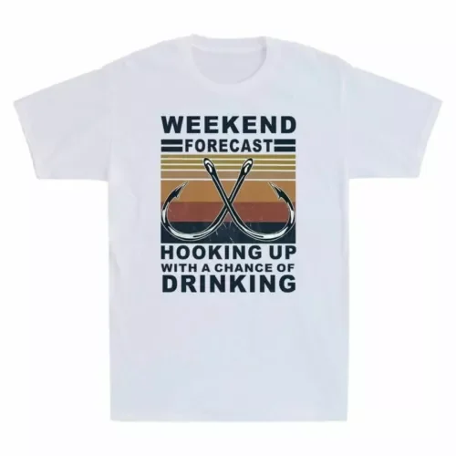 T-Shirt Chance Short Hooking With A Of FWeekend Men's Sleeve orecast Drinking UpUnisex T-shirts for Men Women Summer Tees Cotton