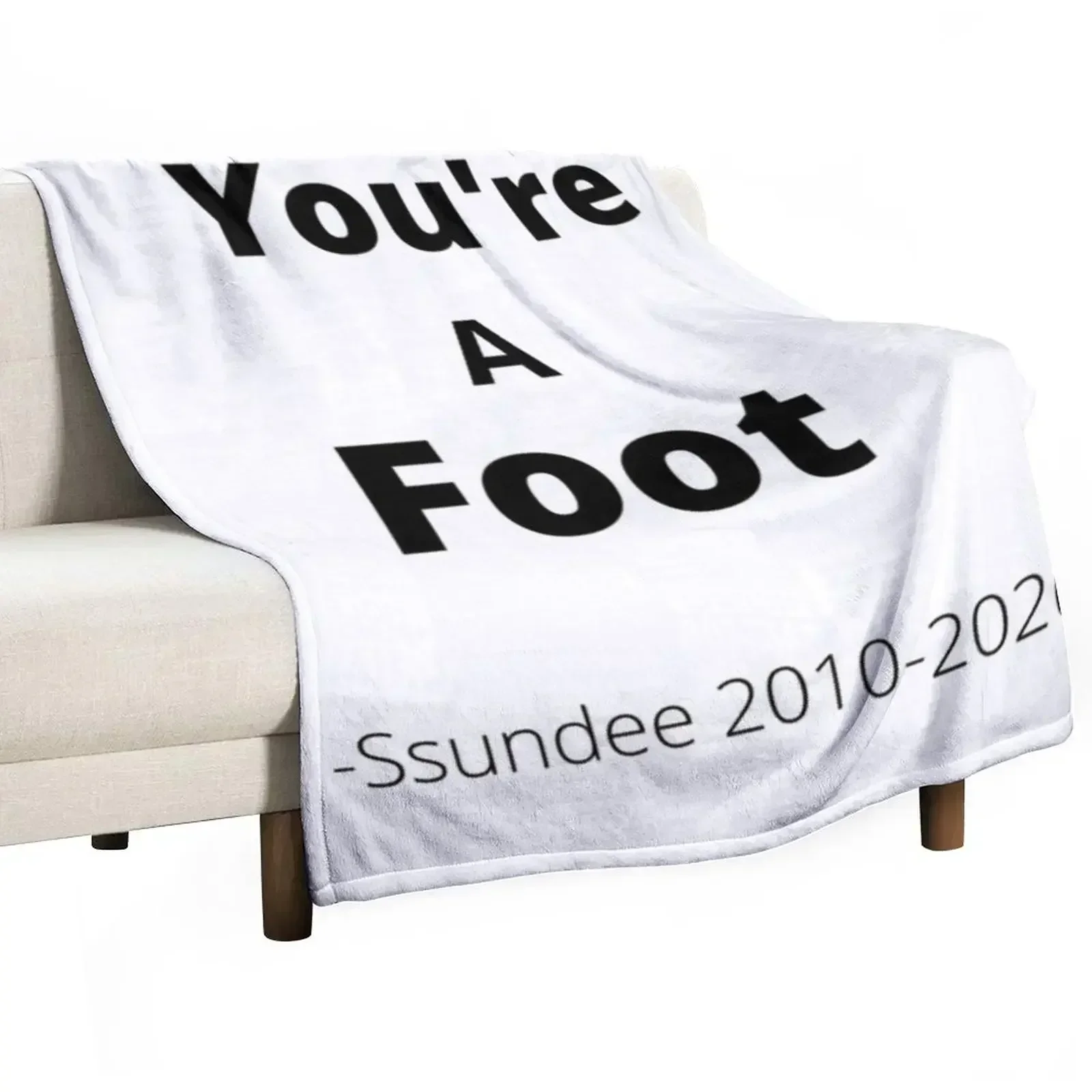 You_re A Foot - Ssundee Throw Blanket Fashion Sofas funny gift Travel Luxury Designer Blankets