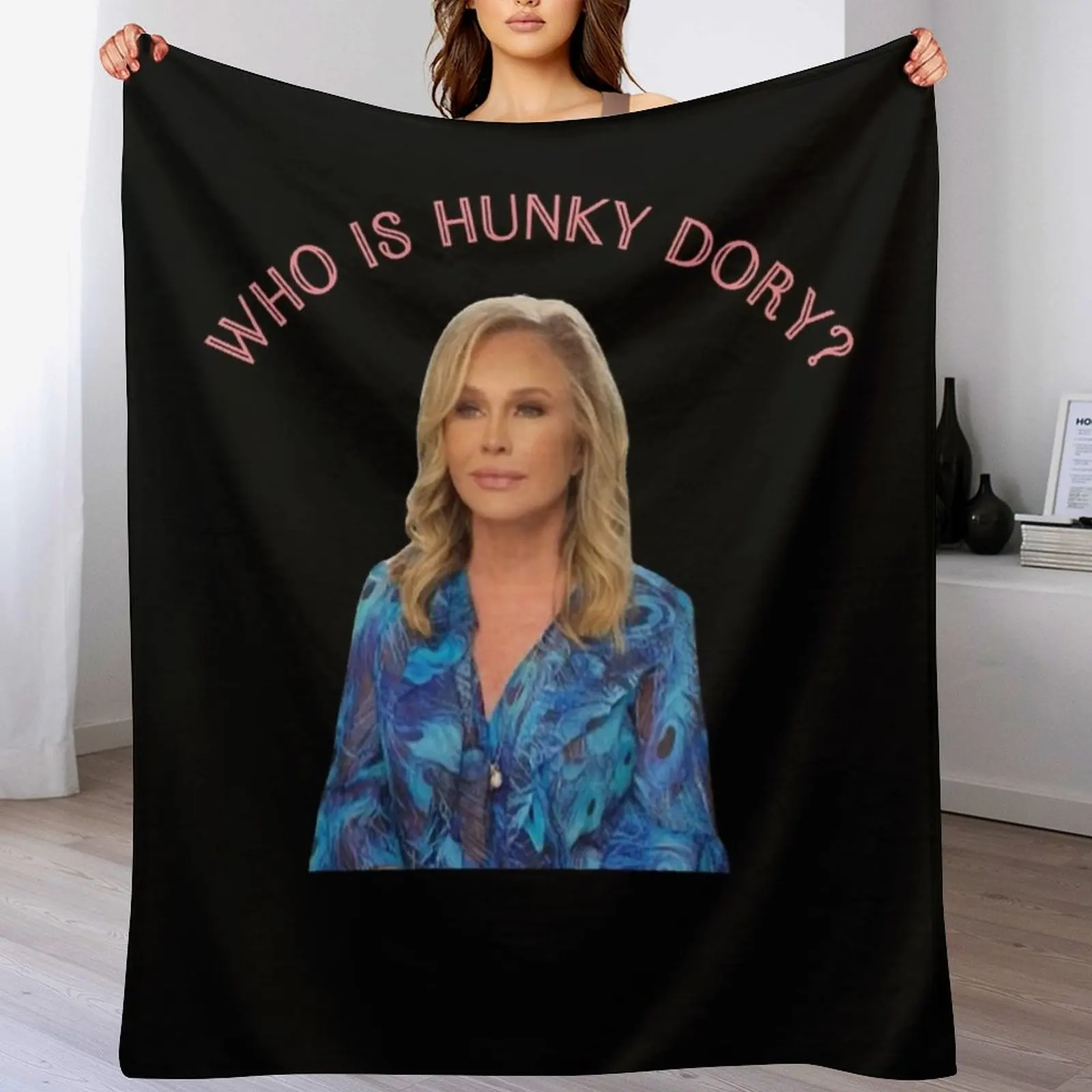 

Funny Man Kathy Hilton Original Design Real Housewives Of Beverly Hills Who Is Hunky Dory Rhobh Throw Blanket