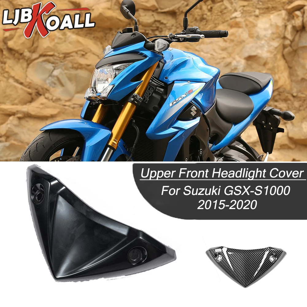 For Suzuki GSX-S1000 GSXS1000 2015-2020 Front Upper Headlight Case Top Bodywork Fairing Panel Cover GSXS 1000 2019 2018 Parts