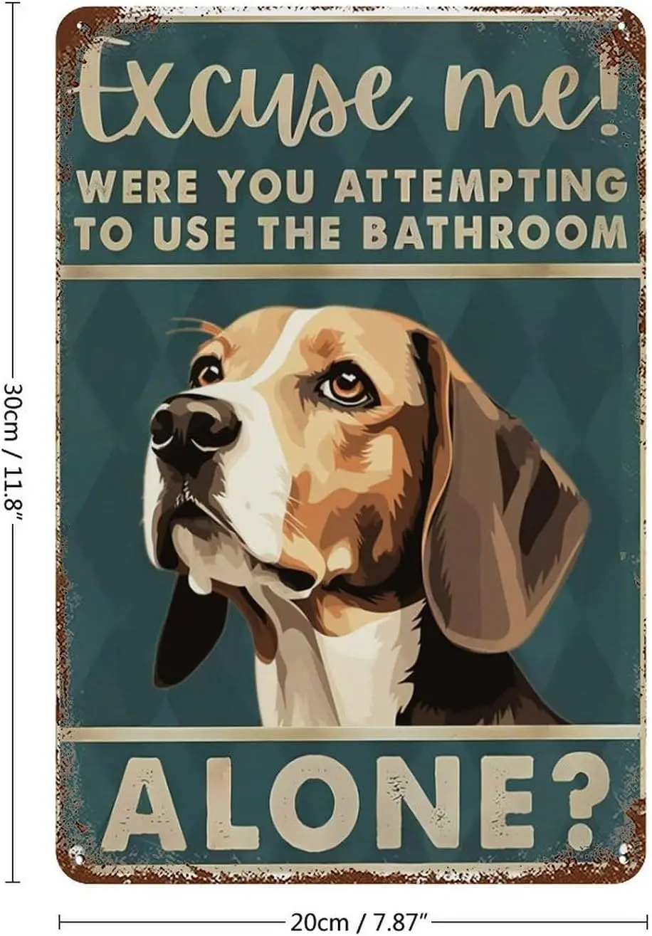 Funny Vintage Tin Sign Beagle Excuse Me Were You Attempting To Use The Bathroom Alone For Home, Living Room, Garden, Bedroom, Of