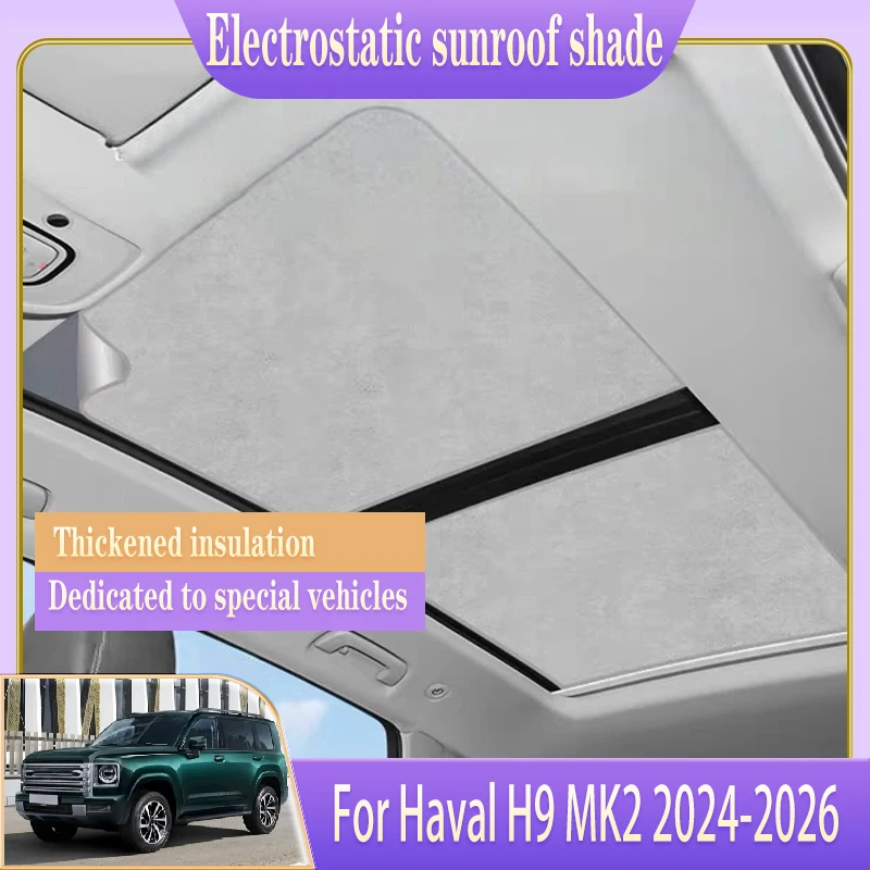 

Car Insulation Sunroof Sunshade For Haval H9 MK2 2024 2025 2026 Electrostatic Adsorption Skylight Sunshades Visors Auto Parts
