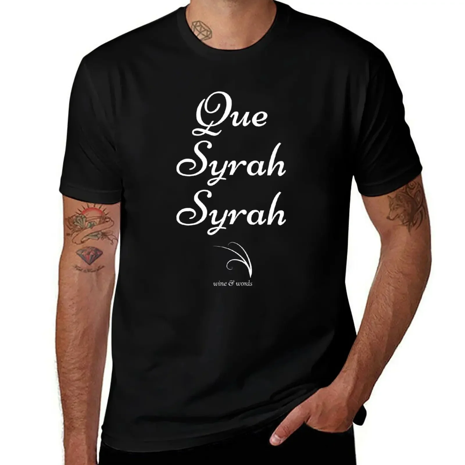 

Wine pun - Que Syrah Syrah B T-Shirt cotton graphic tees sublime boys whites anime tshirt workout shirts for men