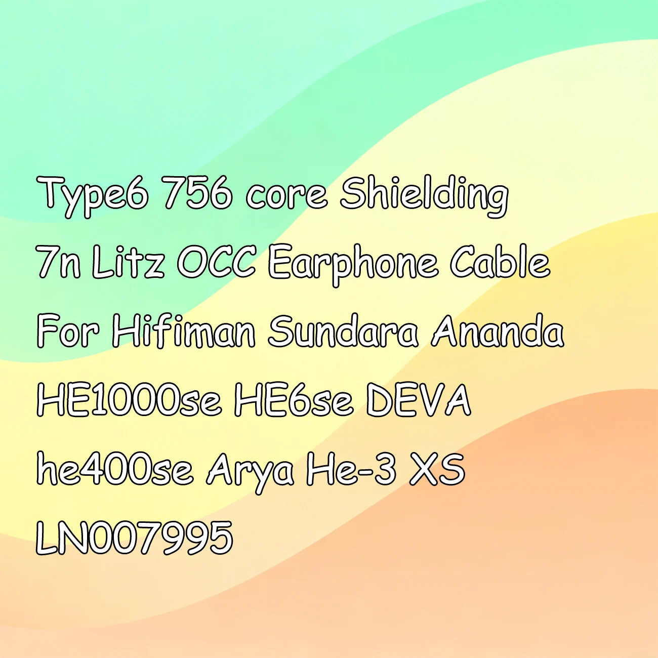 

Type6 756 core Shielding 7n Litz OCC Earphone Cable For Hifiman Sundara Ananda HE1000se HE6se DEVA he400se Arya He-3 XS LN007995